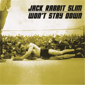 Jack Rabbit Slim - Won't Stay Down